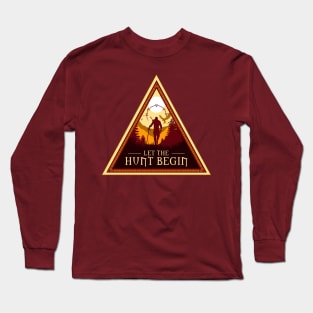 Let the hunt begin! Long Sleeve T-Shirt